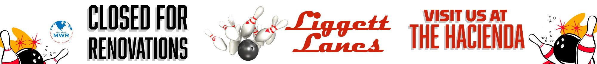 Liggett Lanes temporary Closure Banner and relocation to the Hacienda